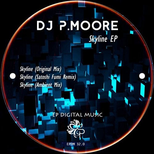 DJ P.MOORE - Skyline [EPDM32]